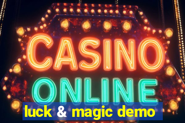 luck & magic demo